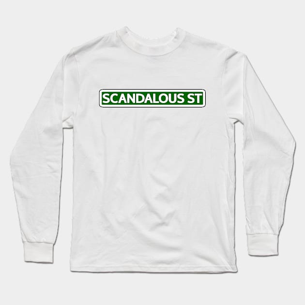 Scandalous St Street Sign Long Sleeve T-Shirt by Mookle